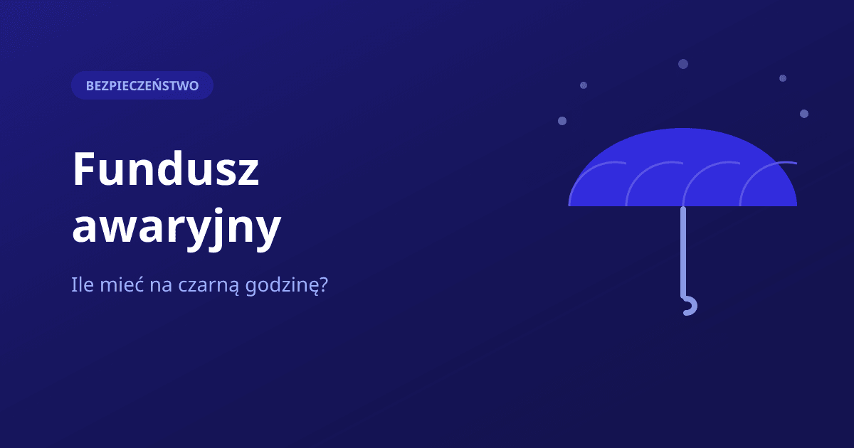 Fundusz awaryjny — ile mieć na czarną godzinę